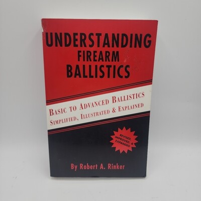 Understanding Firearm Ballistics : Basic to Advanced Ballistics Simplified