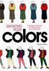 Showing Your Colors : A Designer's Guide to Coordinating Your Wardrobe by Jeanne Allen (1986, Paperback)