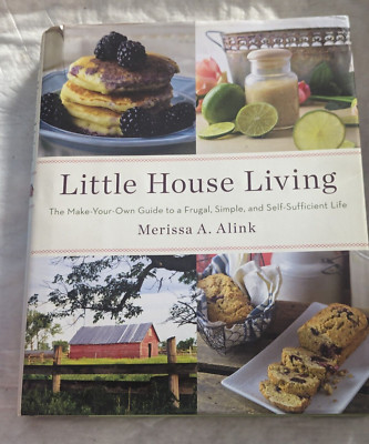 Little House Living: The Make-Your-Own Guide to a Frugal, Simple, and Self-Suffi