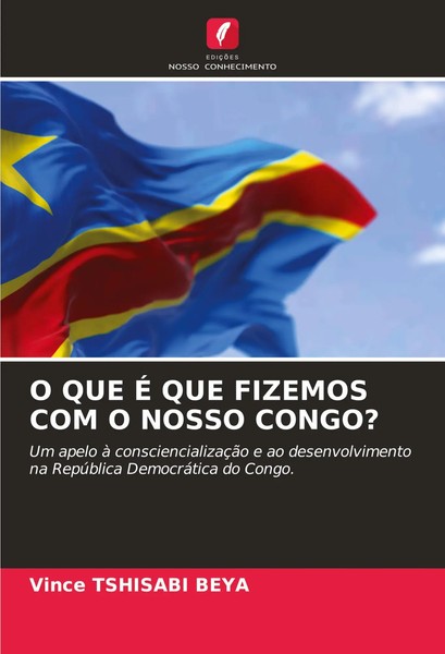 O QUE É QUE Fizemos COM O Nosso Congo? Vince Tshisabi Beya Taschenbuch 2024-image