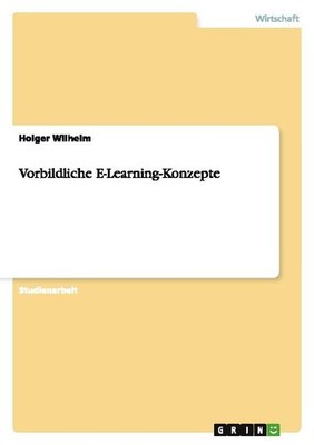 Vorbildliche E-Learning-Konzepte Holger Wilhelm