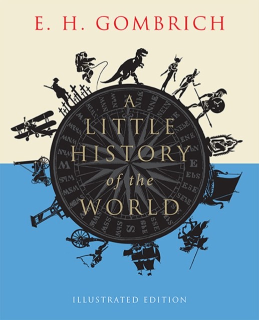 A Little History of the World by E. H. Gombrich (Paperback Book)