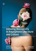 Sara MartíN (U. A.) | Detoxing Masculinity In Anglophone Literature And Culture