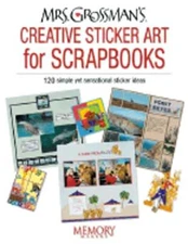 Mrs. Grossman's Creative Sticker Art for Scrapbooks: 200 Simple Yet Sensational