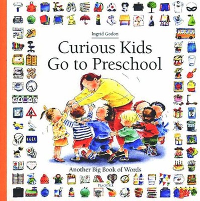Curious Kids Go to Preschool : Another Big Book of Words Heloise