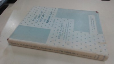 			Whilliss Elementary Anatomy and Physiology, Roger Warwick, J and 		