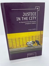 Justice in the City:An Argument from the Sources of Rabbinic Judaism (HC, 2012)