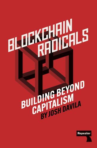 Blockchain Radicals : How Capitalism Ruined Crypto and How to Fix It by Josh ... - Image 3