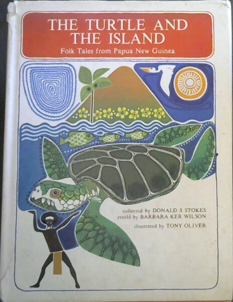 The Turtle and the Island : Folk Tales From Papua New Guinea