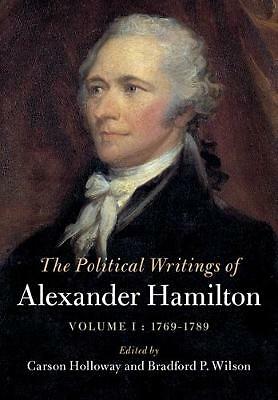 The Political Writings of Alexander Hamilton: Volume 1, 1769-1789 Hamilton