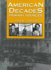 American Decades Primary Sources: 1930-1939 (American Decades Primary Source...