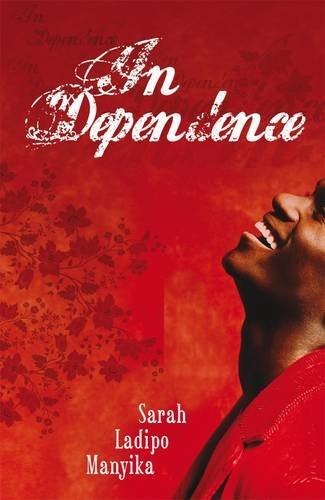 In Dependence,Sarah Ladipo Mayika, Sarah Manyika, Sarah Ladipo M