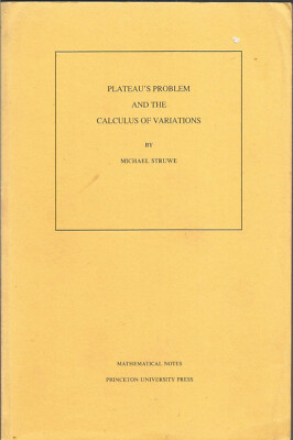 Plateau s Problem and the Calculus of Variationen / Michael Struwe (1955-....)