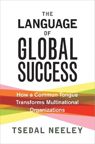 Thumbnail - Tsedal Neeley The Language Of Global Success (gebundene Ausgabe) (us