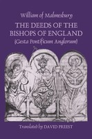 William Of Malmesbury (U. A.) | The Deeds Of The Bishops Of England (Gesta...