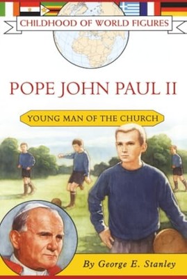 Pope John Paul II: Young Man of the Church George E. Stanley New