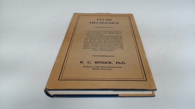 			Fluid Mechanics, R C Binder, Constable And Company Ltd, 1955, Har		