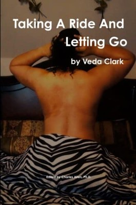 Taking a Ride and Letting Go -  NEW Veda Clark 2013