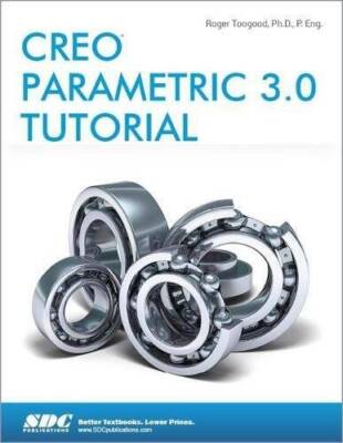 Creo Parametric 30 Tutorial - Perfect Paperback By Roger Toogood - GOOD
