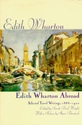 Edith Wharton Abroad: Selected Travel Writings, 1888-1920 - Hardcover - GOOD