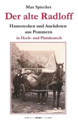 Spiecker - Der alte Radloff Humoresken und Anekdoten aus Pommern - New - X555z