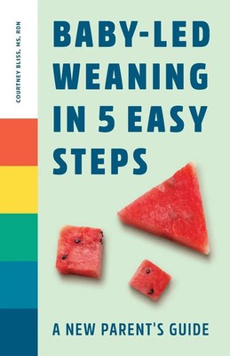 Courtney Bliss | Baby-Led Weaning in 5 Easy Steps | Taschenbuch | Englisch
