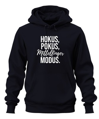 Hokus Pokus Mittellfinger Modus aktiv Lustiger Spruch Sarkasmus Unisex Hoodie Ka