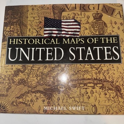 Historical Maps of the United States ,  1998 American Geography Micheal Swift.