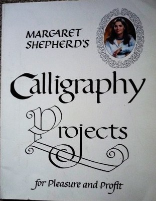 MARGARET SHEPHERD'S CALLIGRAPHY PROJECTS **BRAND NEW**