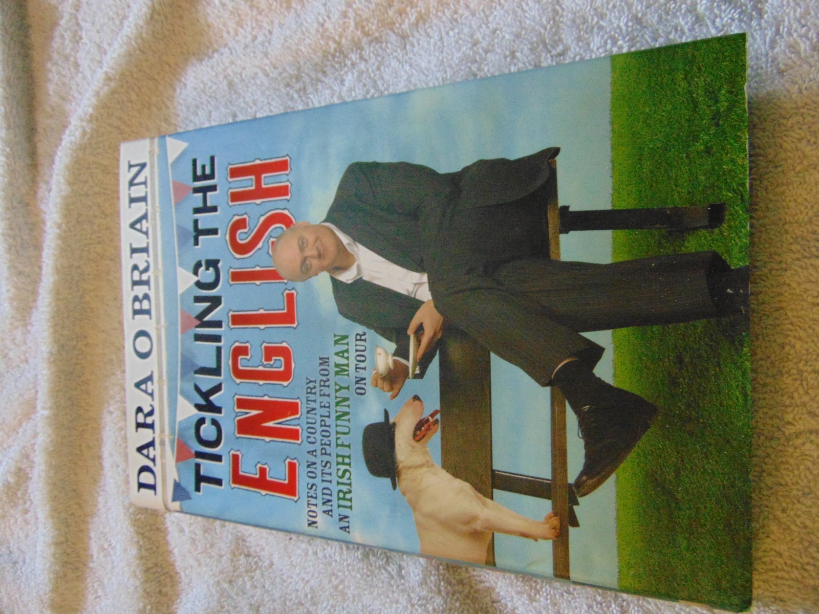 Tickling the English - Dara O Briain notes on a country and its people etc vgood