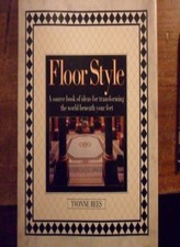 Floor Style: A Source Book of Ideas for Transforming the World B