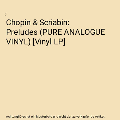 Chopin & Scriabin: Preludes (PURE ANALOGUE VINYL) [Vinyl LP]