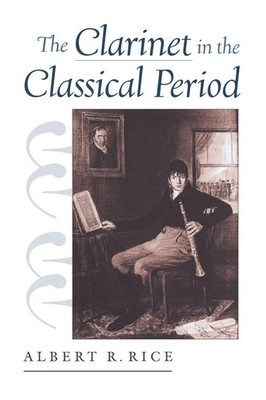 The Clarinet in the Classical Period | Albert R. Rice | Taschenbuch | Buch