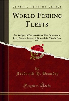 World Fishing Fleets, Vol. 2 (Classic Reprint)
