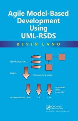 Agile Model-Based Development Using UML-RSDS by Kevin Lano - 9780367782856