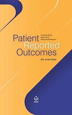 PATIENT REPORTED OUTCOMES: AN OVERVIEW By Annabel Nixon & Diane Wild *Excellent*
