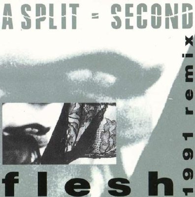 A Split Second Flesh-1991 Remix [Maxi-CD]