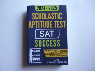 Scholastic Aptitude Test (SAT) Success: 5 Full-Length Tests, 750+Practice