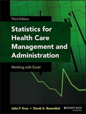 Statistics for Health Care Management and Administration - Working With Excel 3e