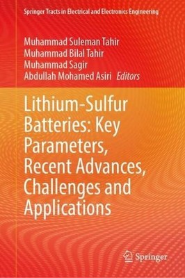 Lithium-Sulfur Batteries: Key Parameters, Recent Advances, Ch... - 9789819927951