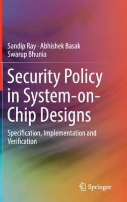 Security Policy in System-On-Chip Designs: Specification, Implementation and