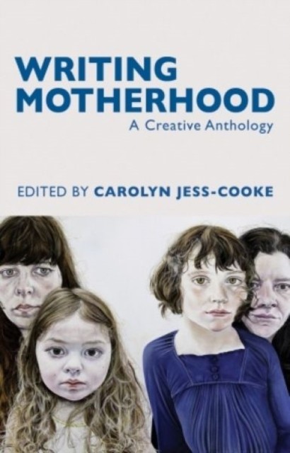 Writing Motherhood: A Creative Anthology on Motherhood and Writing - Image 3