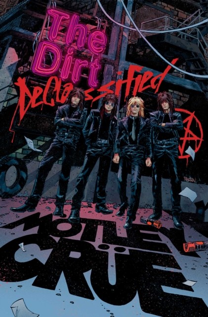 MÖTLEY CRÜE - THE DIRT: DECLASSIFIED: THE DIRT:  by Motley Crue PAPERBACK