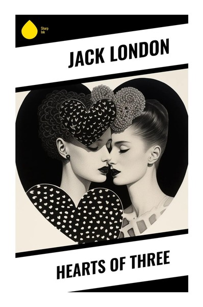 Jack London | Hearts Of Three | Taschenbuch | Englisch (2023) | Sharp Ink-image