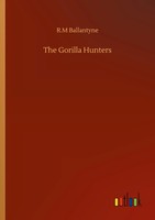 R. M Ballantyne | The Gorilla Hunters | Taschenbuch | Englisch (2020) | 224 S.