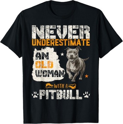 Never Underestimate An Old Woman With A Pitbull, Pittie Love T-Shirt