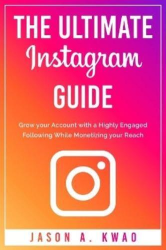 Jason Kwao The Ultimate Instagram Guide (Tapa blanda) Internet Mastery - Imagen 1 de 1
