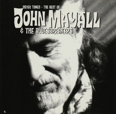 John Mayall & The Bluesbreakers   Silver Tones - The Best Of (Sealed CD 2002)