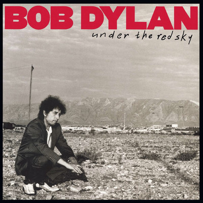 Bob Dylan Bob Dylan Under The Red Sky. LP. Bob Dylan