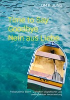 Time To Say Goodbye / Nein Aus Liebe (Buch)